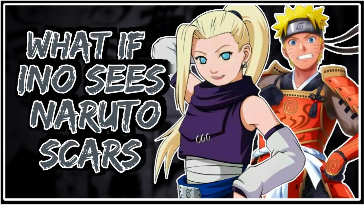 What If Ino Sees Naruto Scars || Part-1 ||