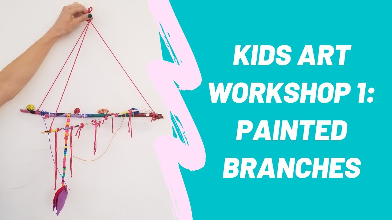 Kids Art Workshop 1: Painted Branches