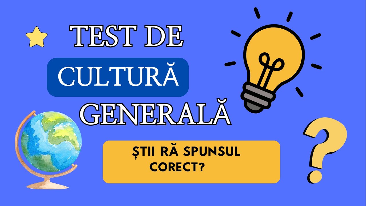 🧠 Cât de BUN ești la CULTURĂ GENERALĂ? 💥 Testează-ți cunoștințele acum!