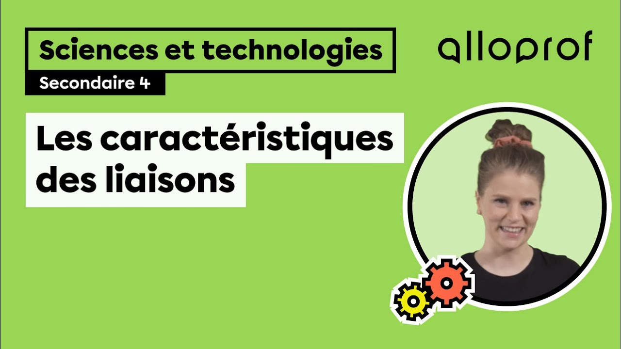 Les caractéristiques des liaisons | Sciences et technologies | Alloprof