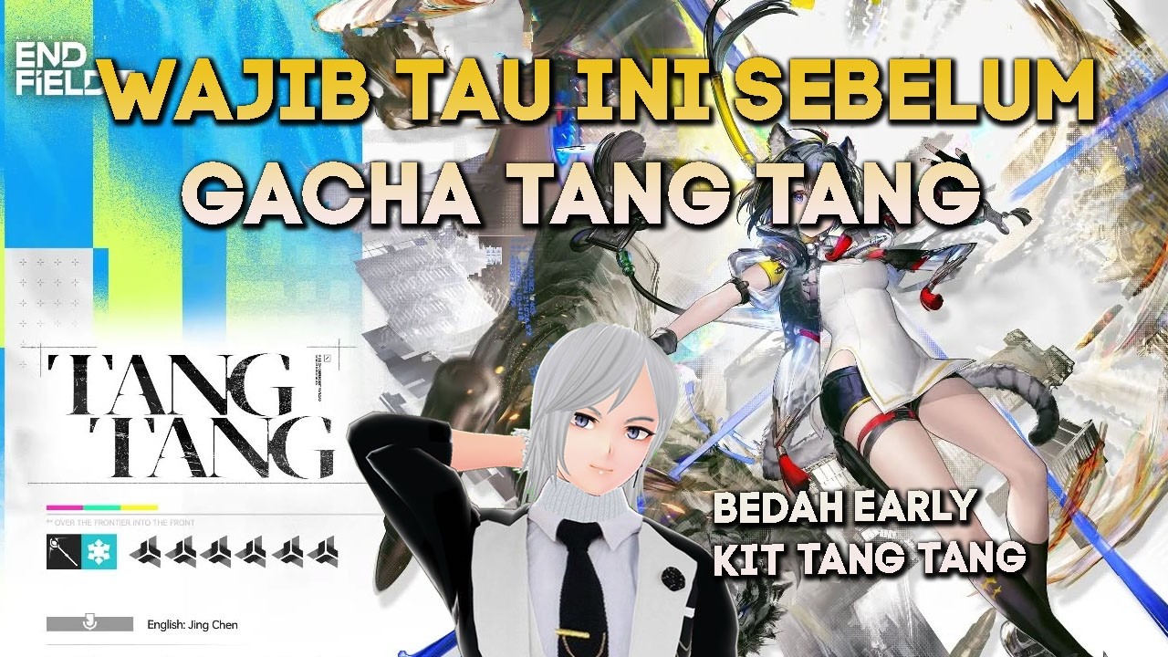 BEDAH EARLY KIT TANG TANG WAJIB AMBIL ATAU ENGGA ARKNIGHTS ENDFIELD