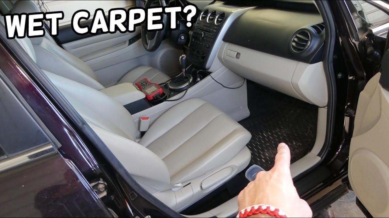WET FLOOR ON PASSENGER SIDE | WET CARPET FLOOR MAT MAZDA 2 3 5 6 CX-7 CX-9 CX-3 CX-5 CX-3