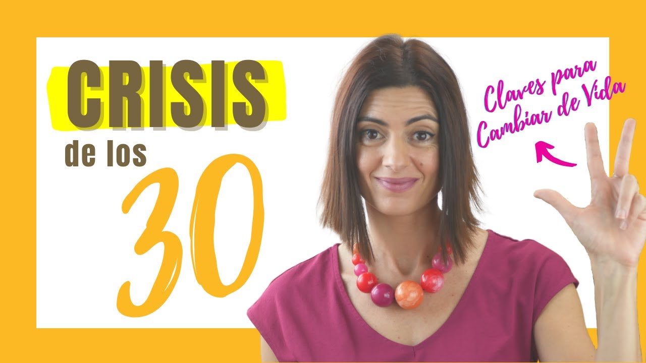CRISIS DE LOS 30: Las 3 Claves para Cambiar tu Vida ¡y EMPEZAR DE NUEVO! ✅