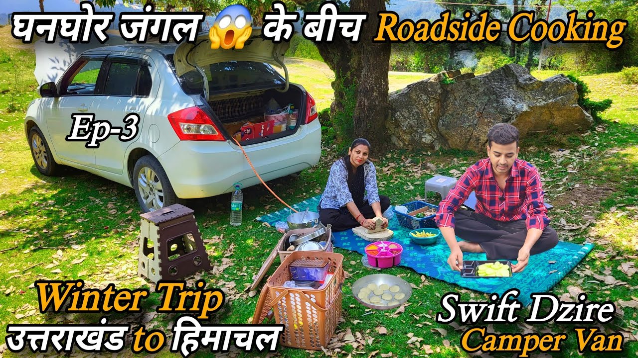 घनघोर जंगल 😱 के बीच Roadside Cooking || उत्तराखंड to हिमाचल || Winter Trip 🥶 Ep-3