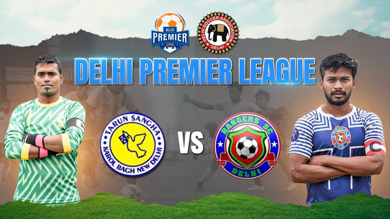Tarun Sangha FC VS Rangers SC | DELHI PREMIER LEAGUE 2023-2024