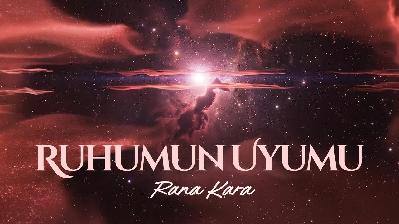 Rana Kara - Ruhumun Uyumu (Official Lyric Video)