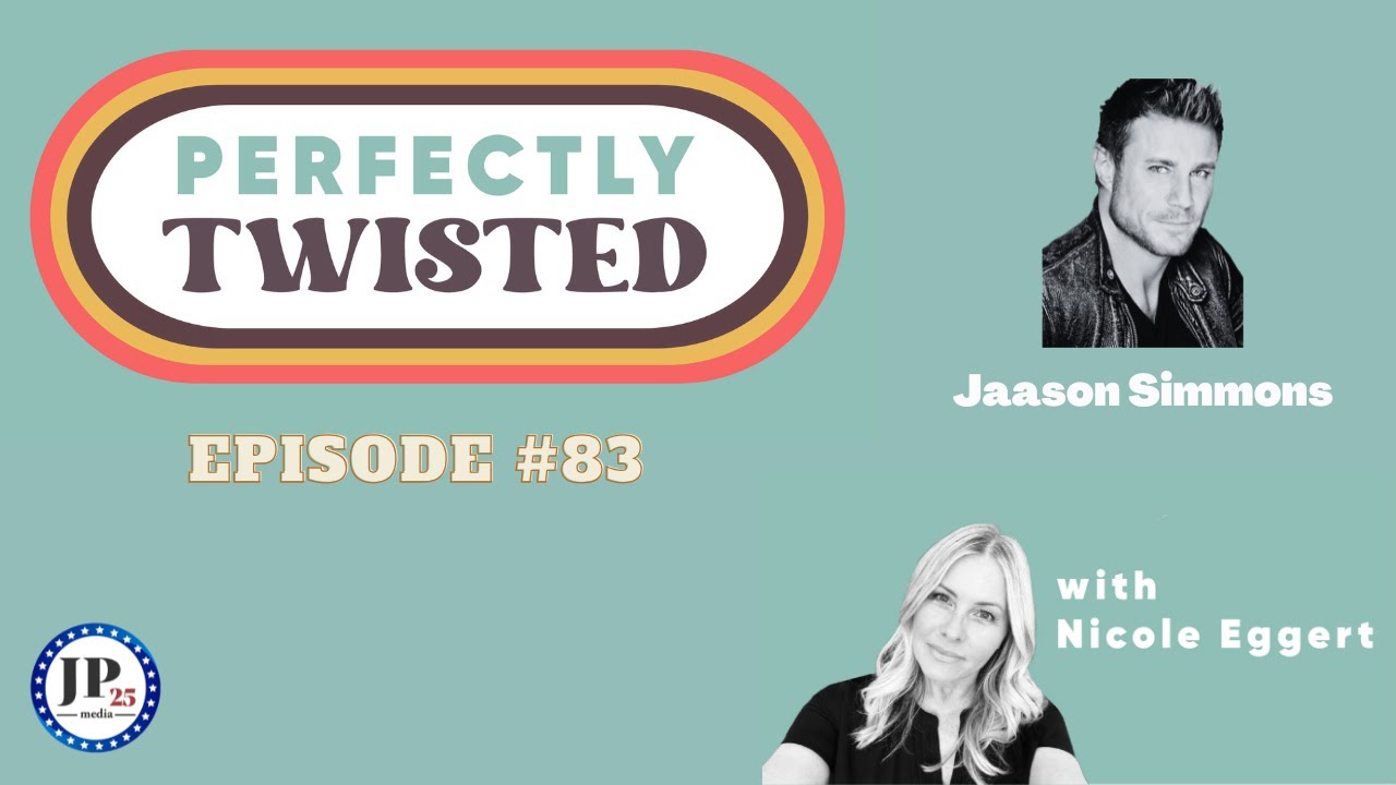 Perfectly Twisted With Nicole Eggert #83 feat. Jaason Simmons