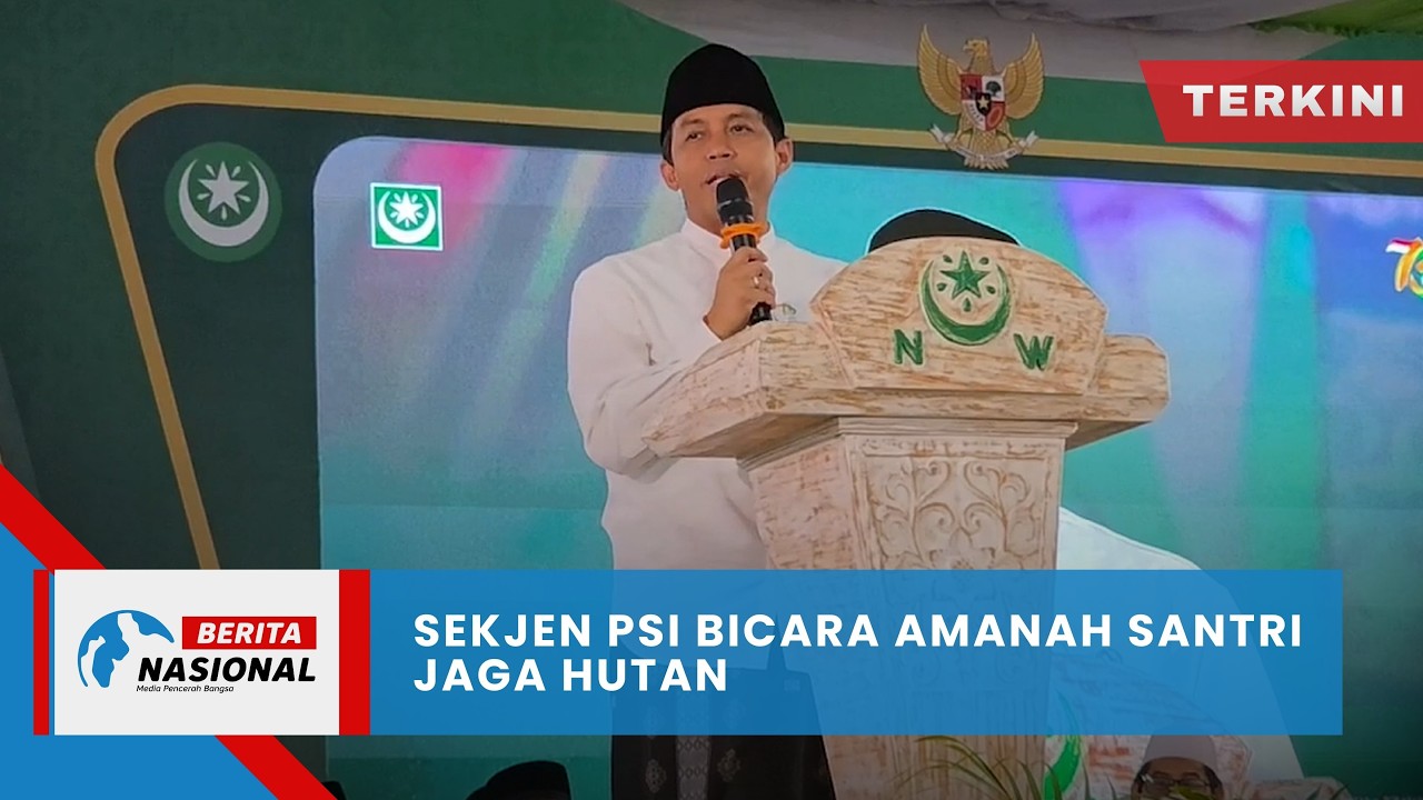 Berita Nasional Terkini | Sekjen PSI Bicara Amanah Santri Jaga Hutan