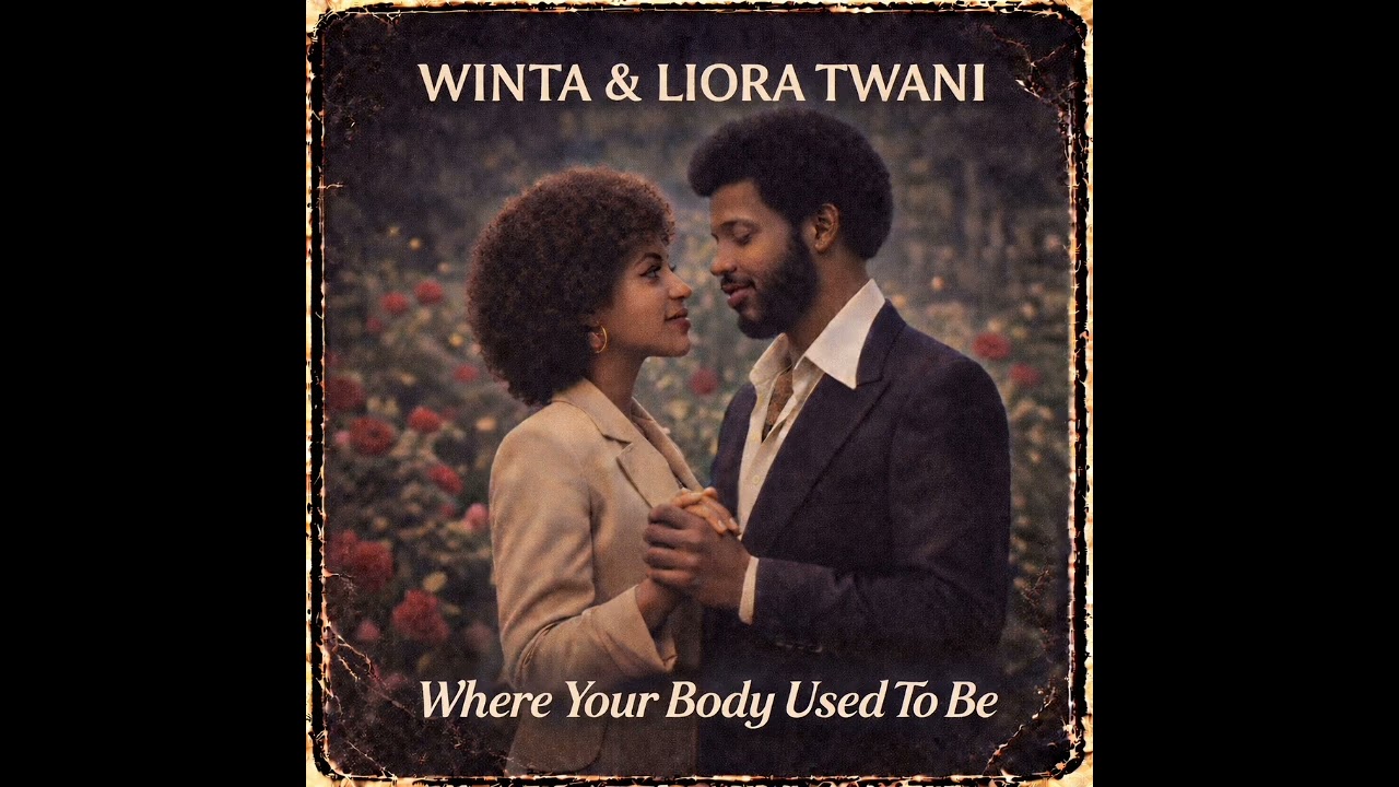 Winta & Liora Twani - Where Your Body Use To Be