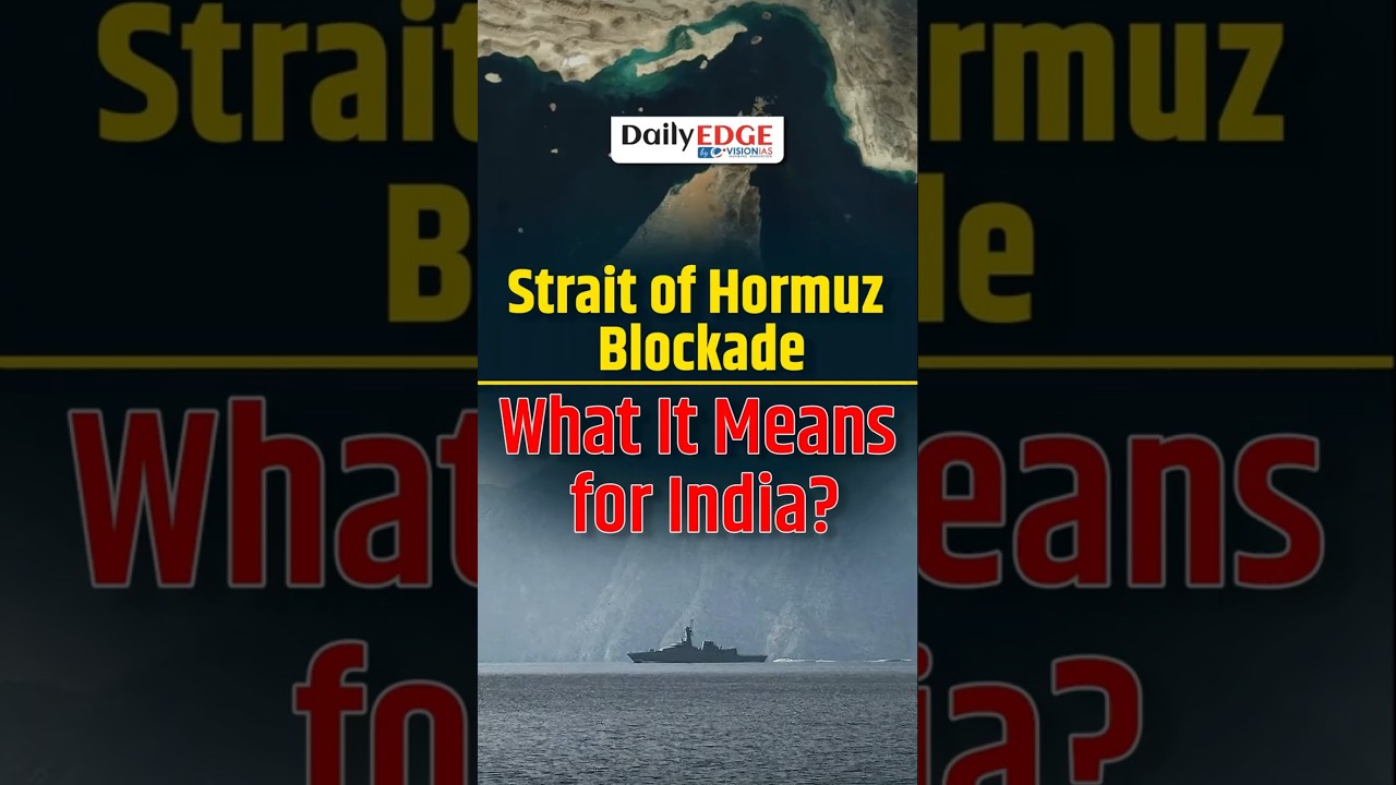 Daily Edge By VisionIAS | US-Israel Strikes on Iran: Strait of Hormuz Disrupted, Oil Prices Surge