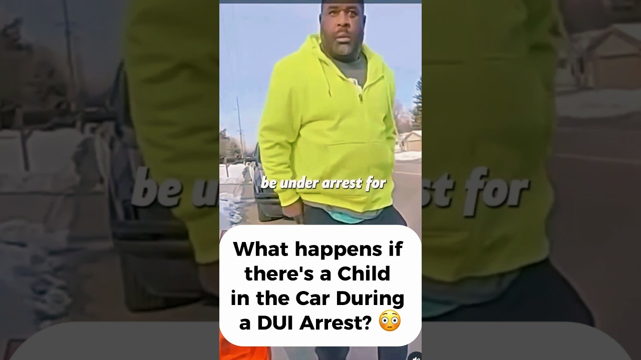 What Happens if a Child is in the car in a DUI Arrest? #viralvideo