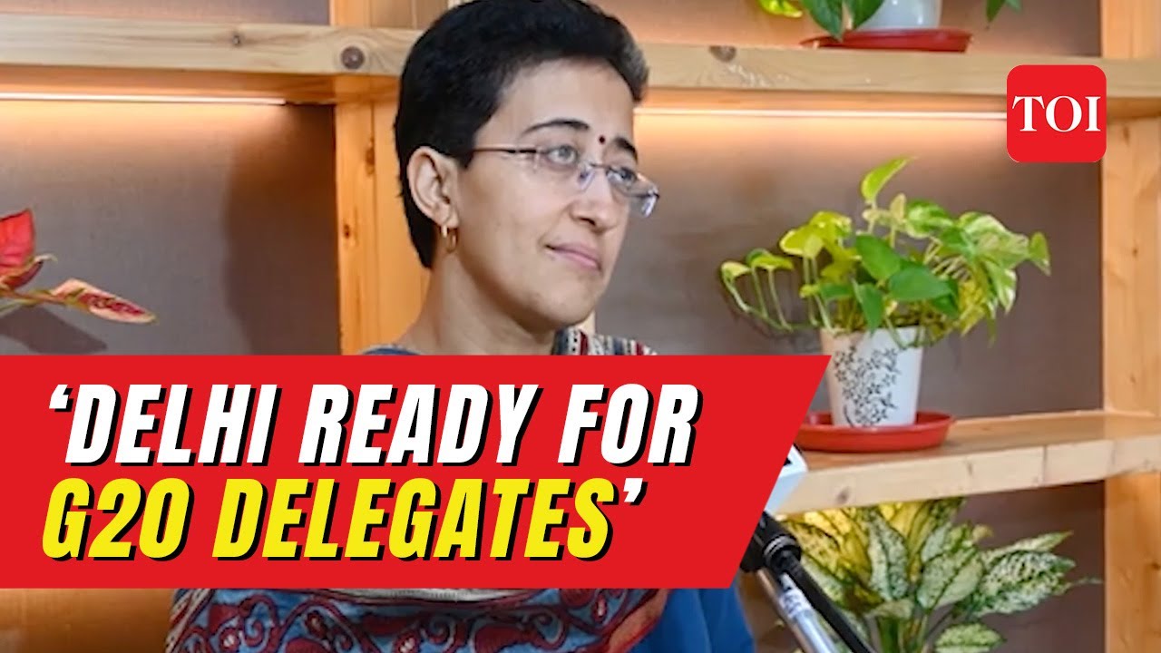 G20 Summit India: Delhi geared up to welcome G20 delegates, says AAP minister Atishi