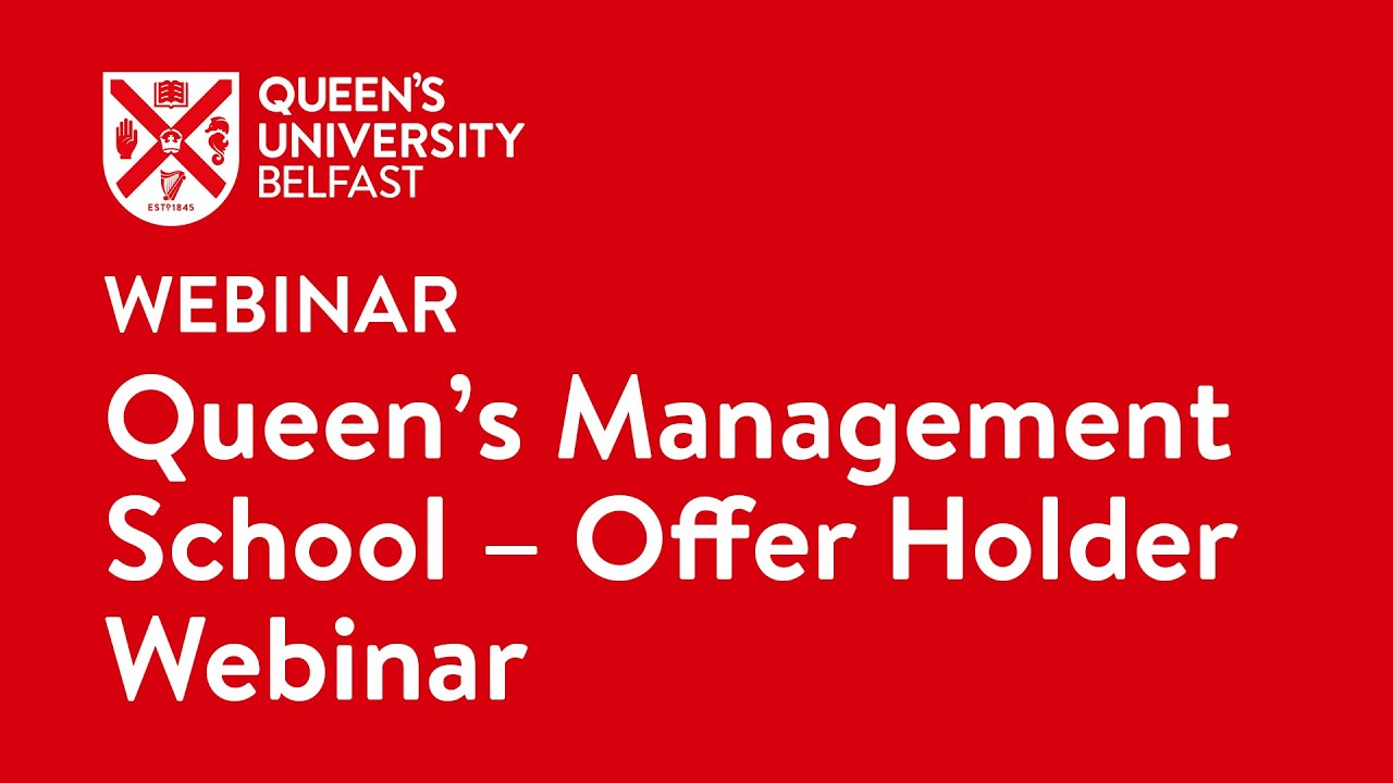 Queen's Management School Offer Holder Webinar