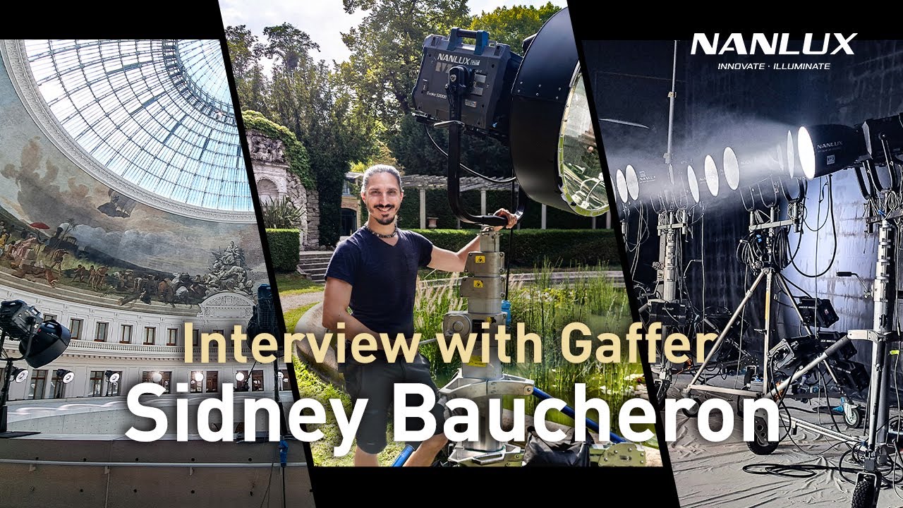 Interview with Gaffer Sidney Baucheron | Nanlux Evoke 5000B & 2400B in Action