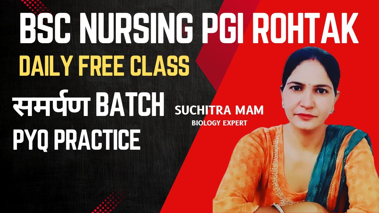 bsc nursing pgi rohtak समर्पण batch pyq practice daily free class