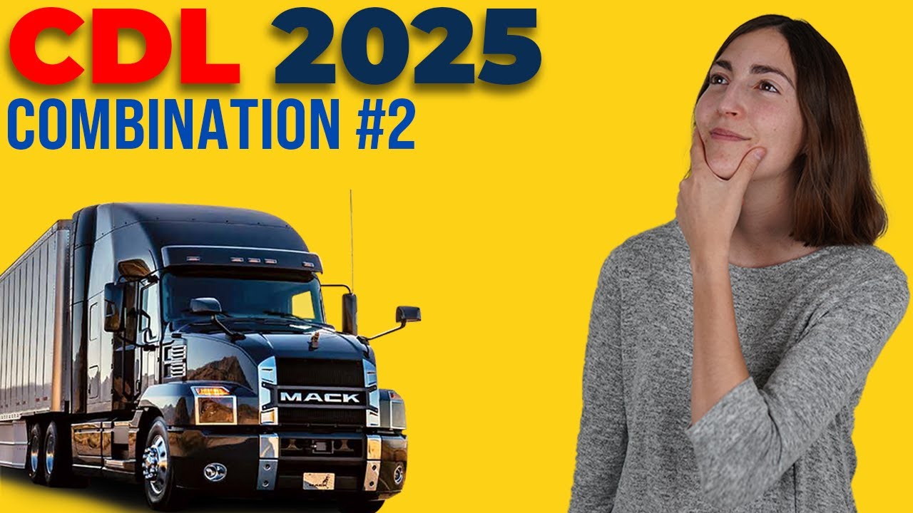 CDL Combination Test 2 2025 (60 Questions with Explained Answers)
