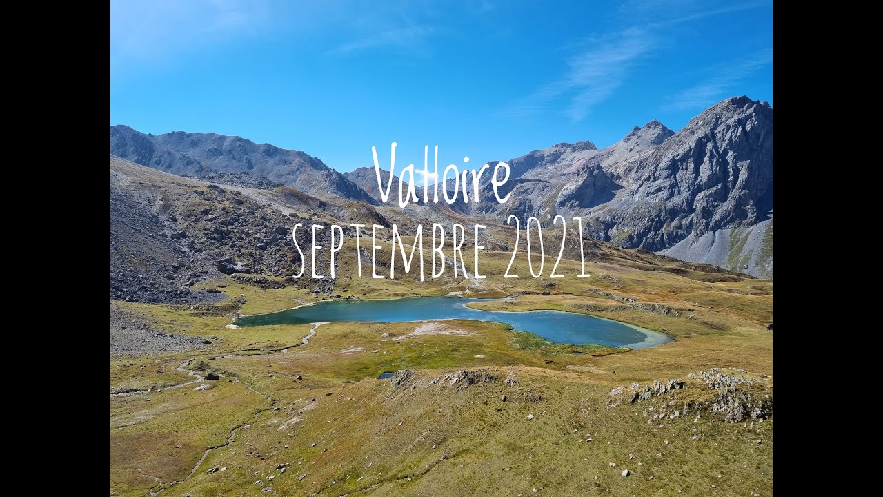 Randonnées Valloire Septembre 2021 - Les 3 lacs - Combe des aiguilles d'Arves - GoPro - DJI Spark