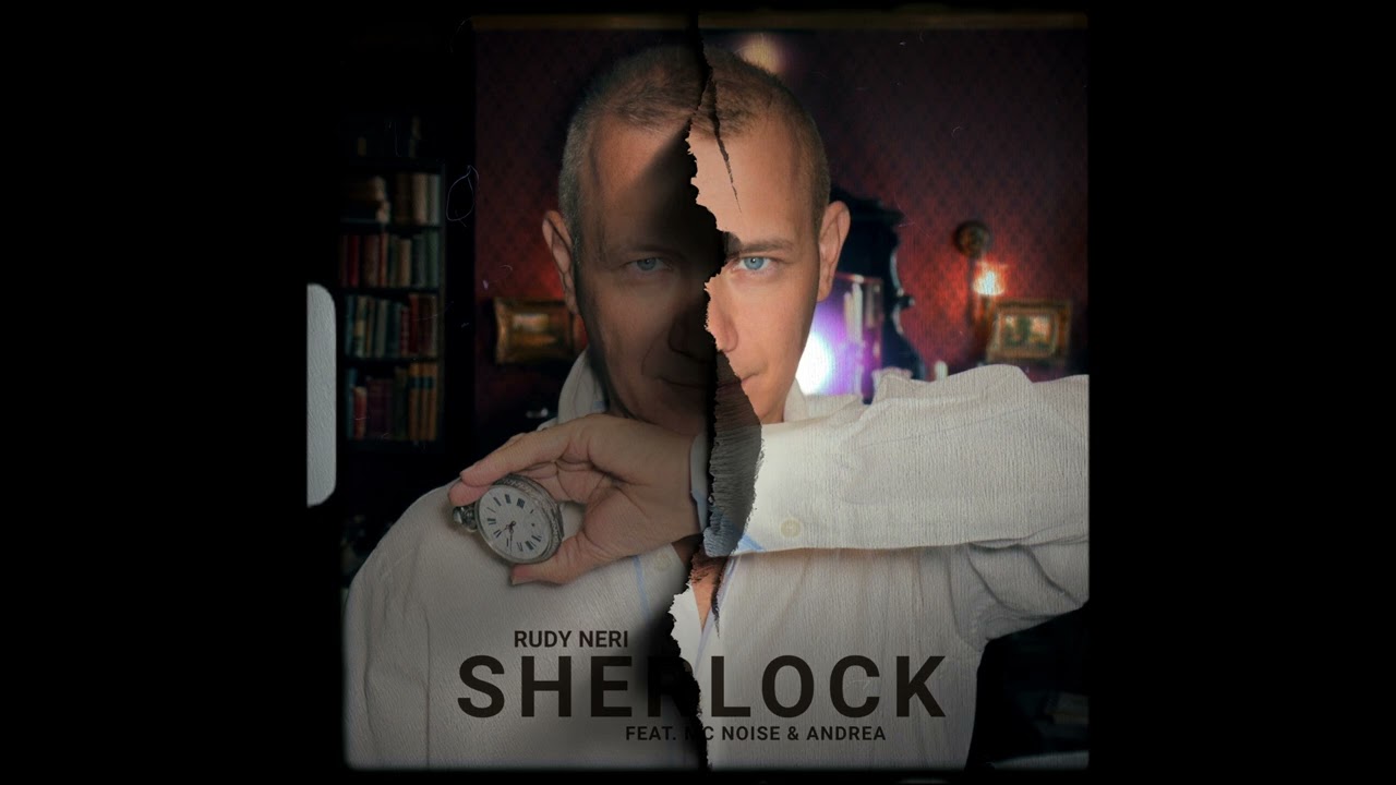 Rudy Neri - Sherlock feat. MC Noise & Andrea (Audio)