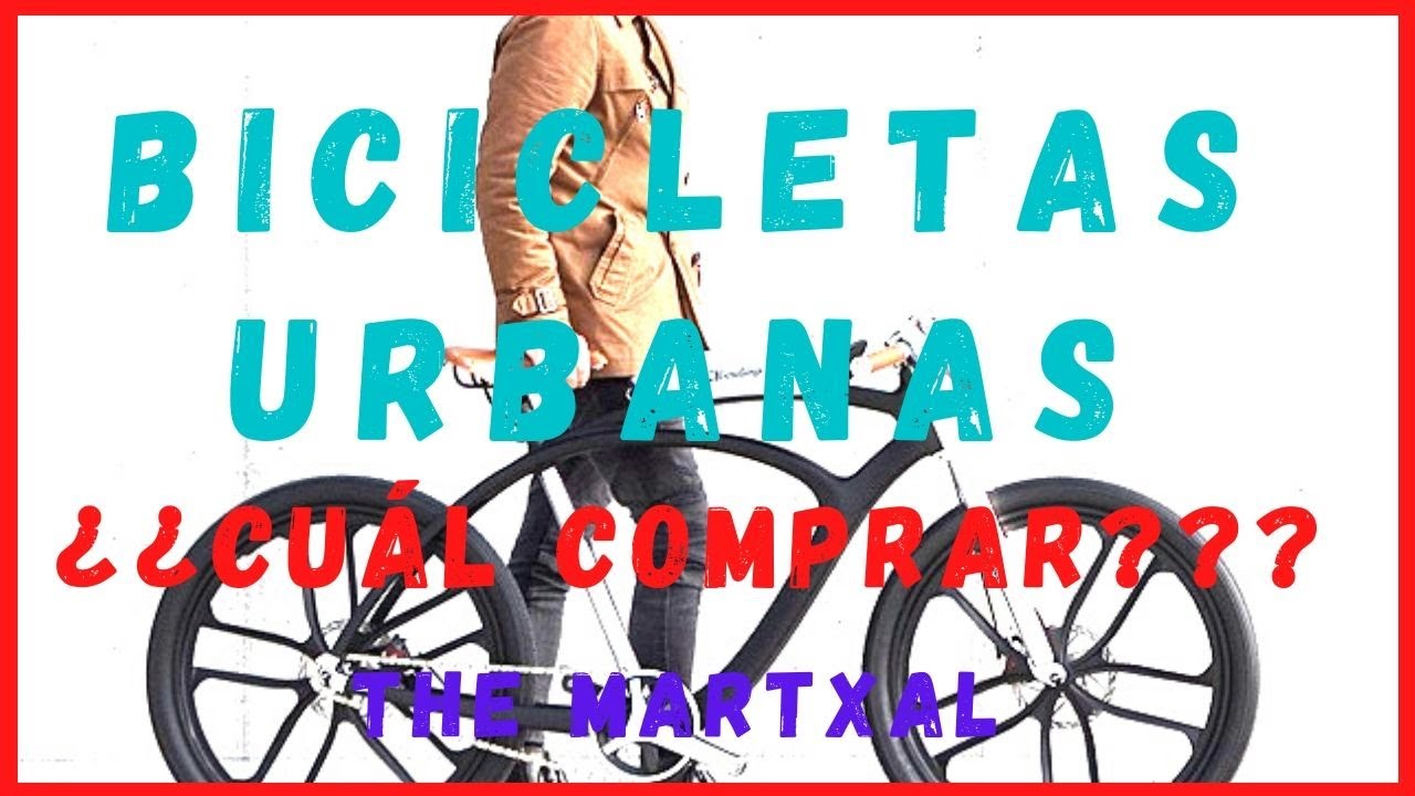 3  MEJORES  BICICLETAS URBANAS🚴🏬 (CONSEJOS)- The Martxal