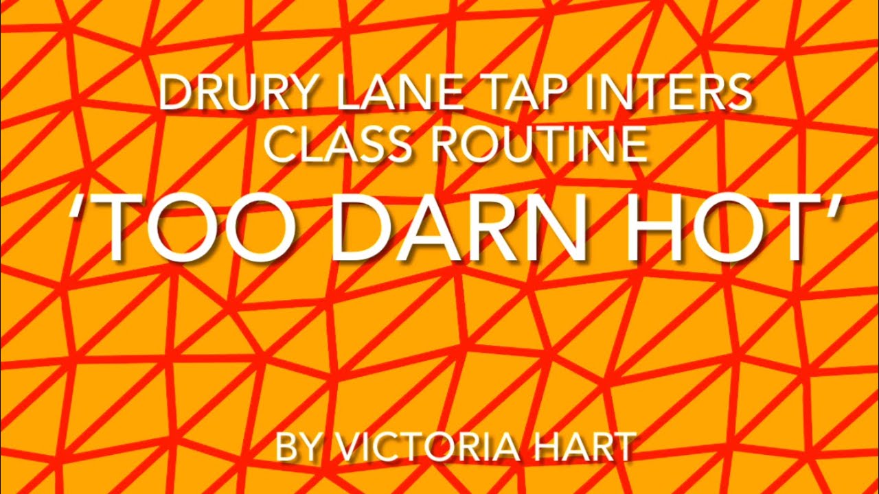 Too Darn Hot DRURY LANE TAP Adult Inters class