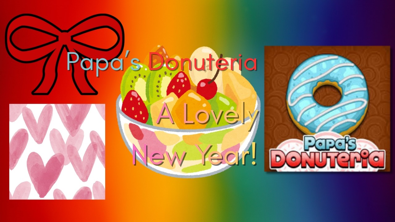Papa's Donuteria| A Lovely New Year!