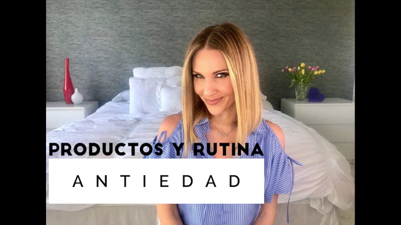Mi Rutina y Productos Antiedad