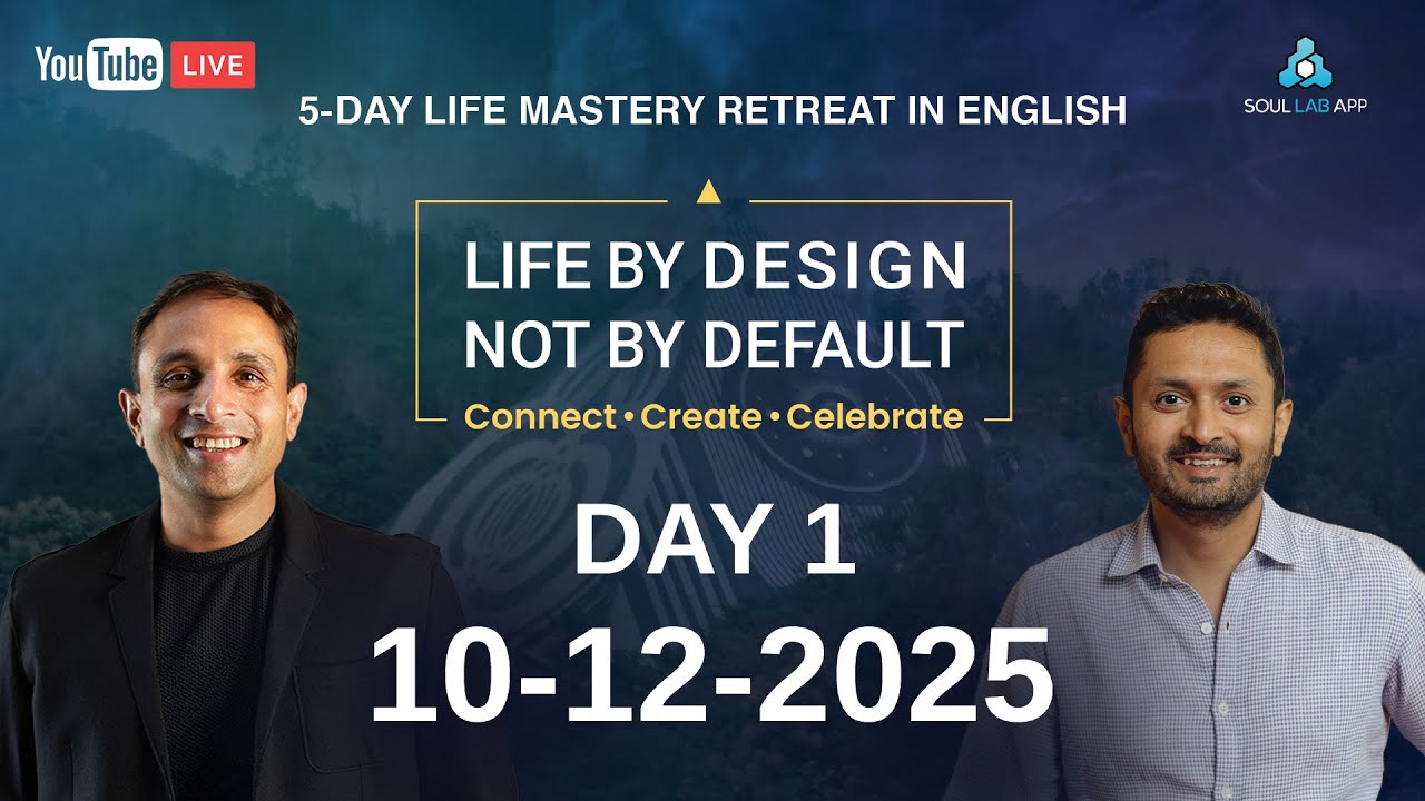 Day 1 | Life By Design, Not By Default (English) | 10th to 14th Dec 2025