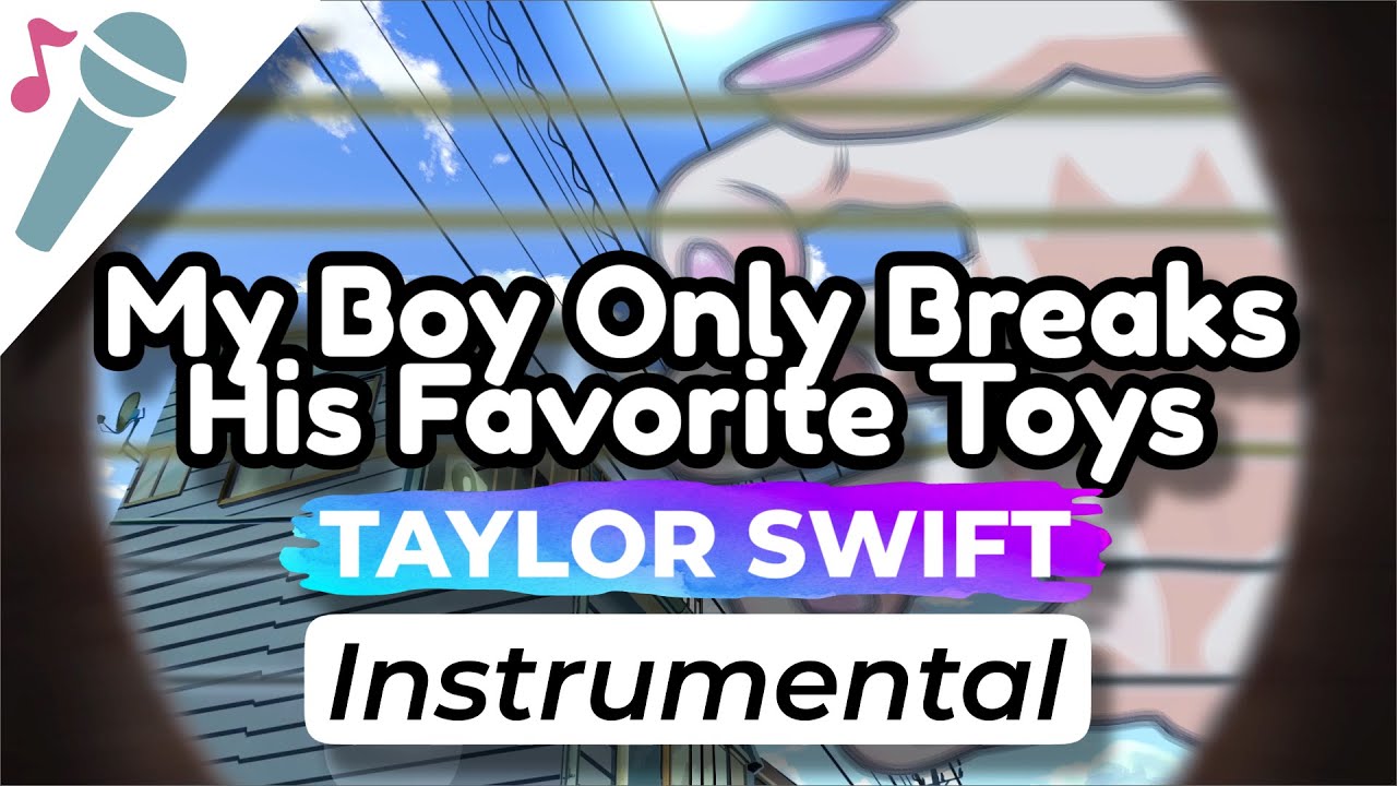 Taylor Swift - My Boy Only Breaks His Favorite Toys - Karaoke Instrumental (Acoustic)
