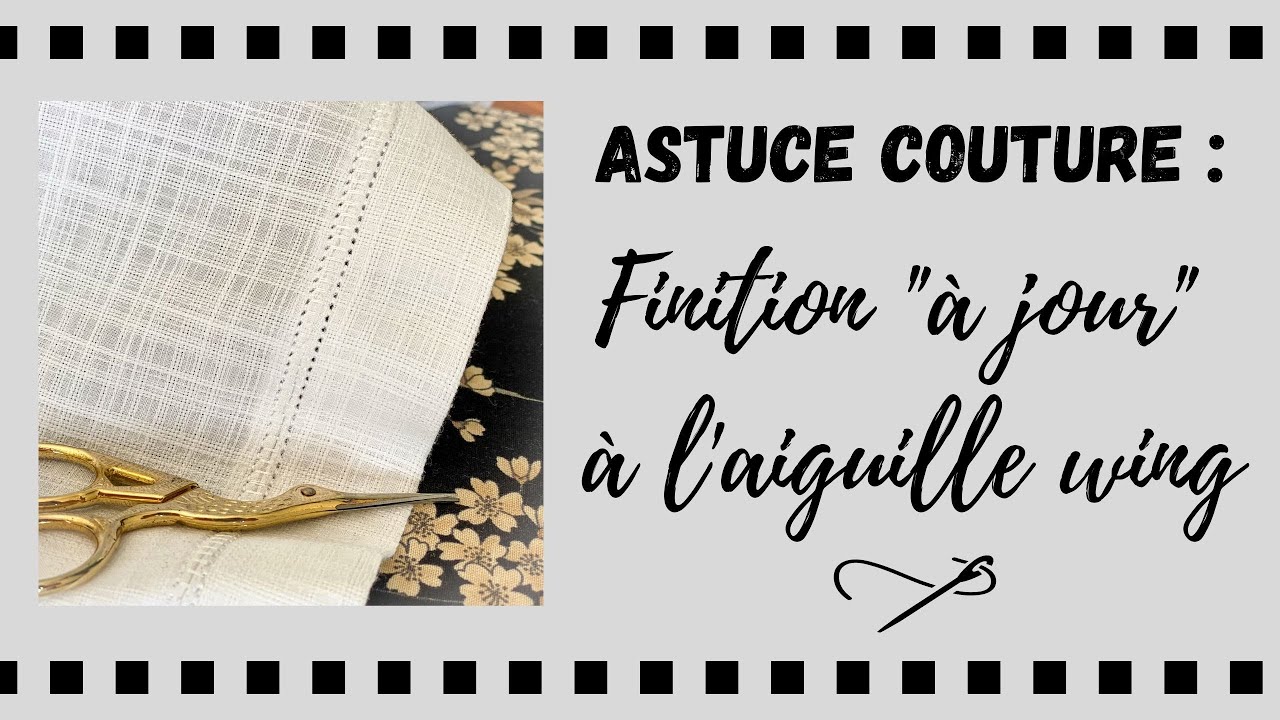 Astuce couture : l’ourlet à jour avec l’aiguille wing / lancéolée