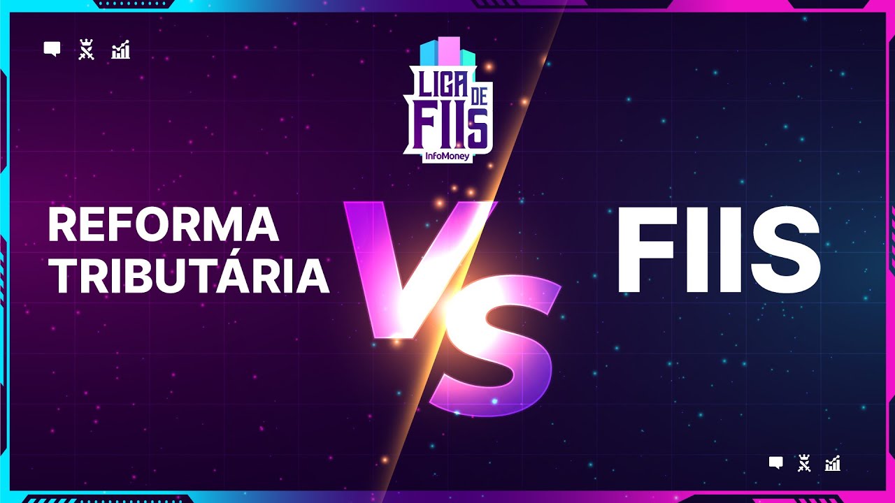 #1 Liga de FIIs - Impactos da Reforma tribut&aacute;ria e HGRE11 X PVBI11