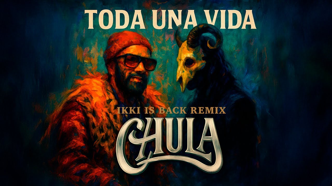 CHULA TODA UNA VIDA REMIX IKKI IS BACK VIDEO