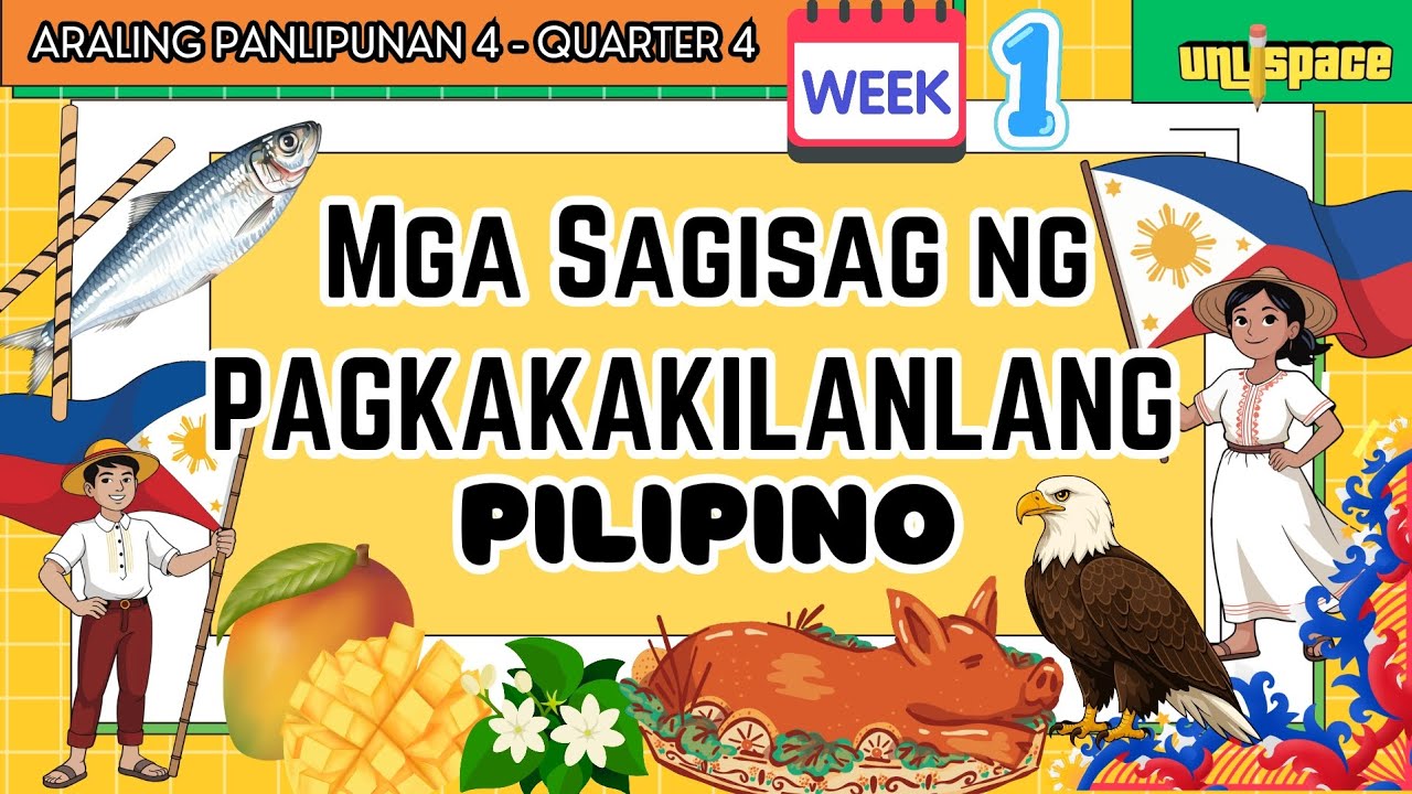 ARALING PANLIPUNAN 4 | QUARTER 4 WEEK 1 | MGA SAGISAG NG PAGKAKAKILANLANG PILIPINO 