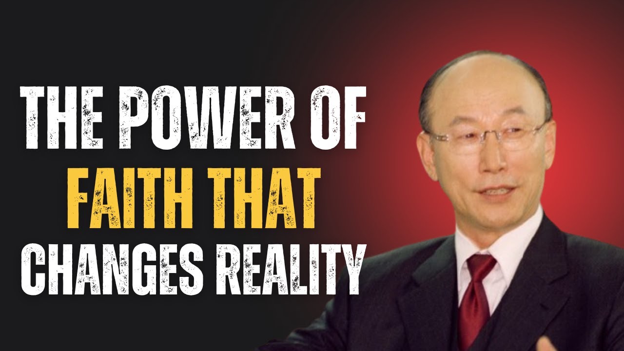 The Power of Faith That Changes Reality | Dr David Yonggi Cho Inspirational Speech