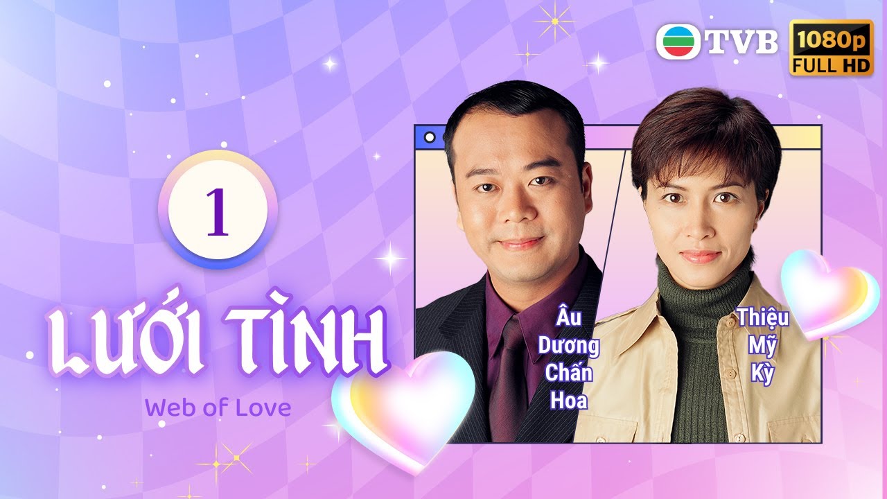 Lưới Tình ( Web of Love ) 01/20 | Âu Dương Chấn Hoa | Thiệu Mỹ Kỳ | Chung Lệ Kỳ | TVB 1998