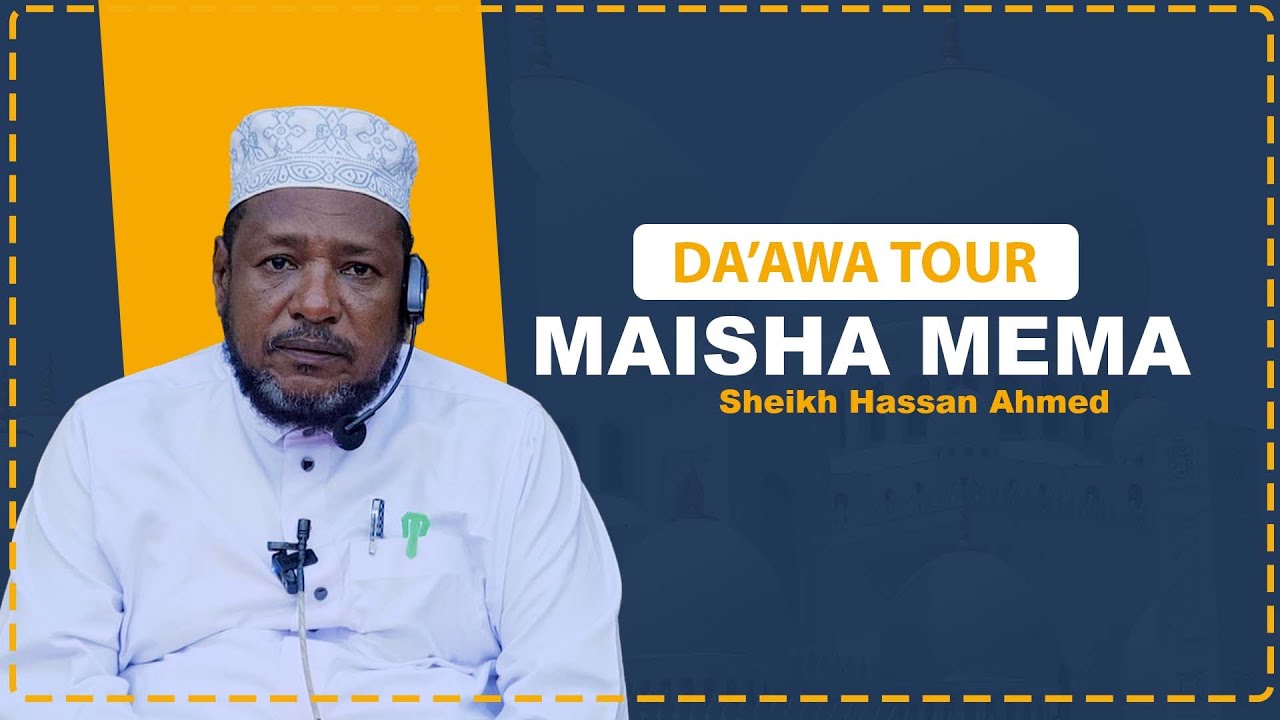 Maisha Mema || Sheikh Hassan Ahmed