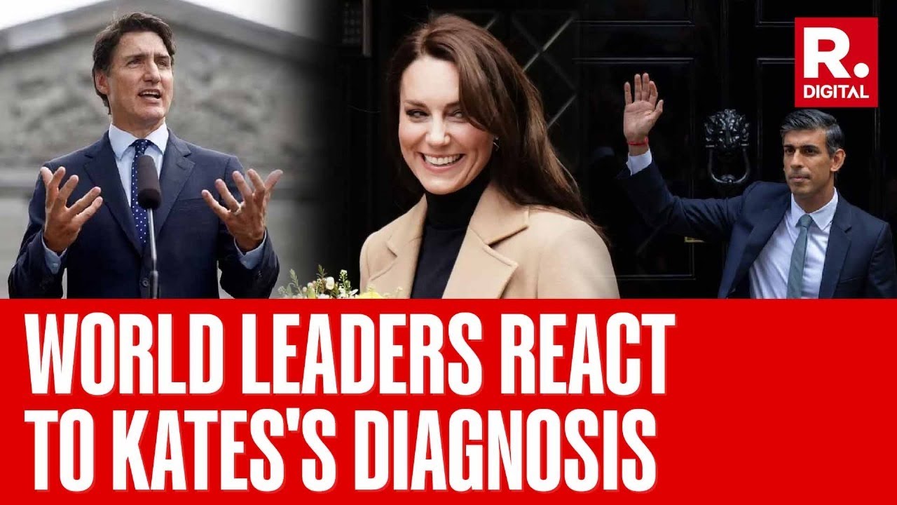 From Sunak To Trudeau, World Leaders React to Kate Middleton's Heartbreaking Cancer Diagnosis |Watch