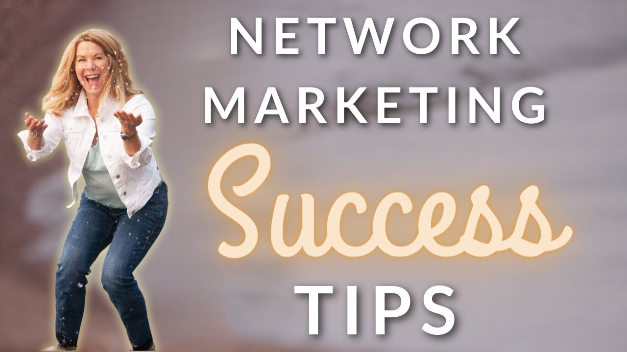 Network Marketing Success Tips
