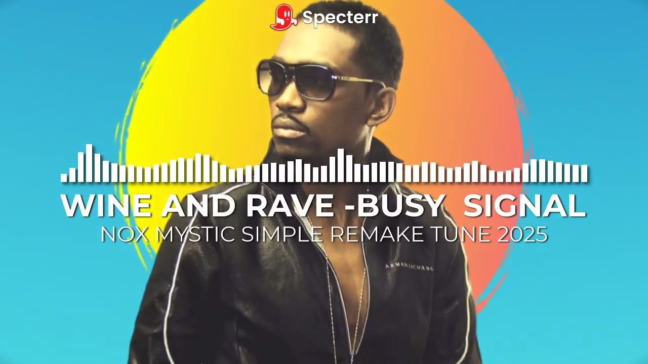 WINE AND RAVE - BUSY SIGNAL (Π✪X Mystic Afro Tune) 2025