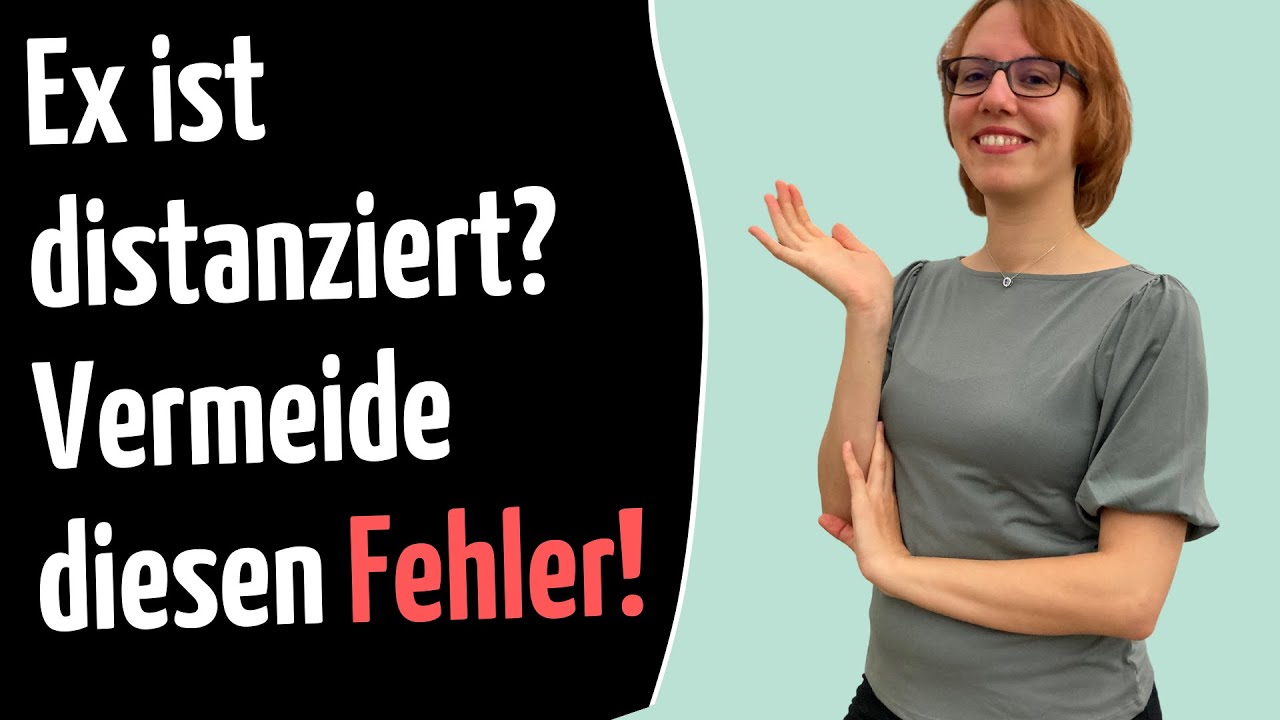 Wenn Ex distanziert ist, VERMEIDE diesen Fehler!