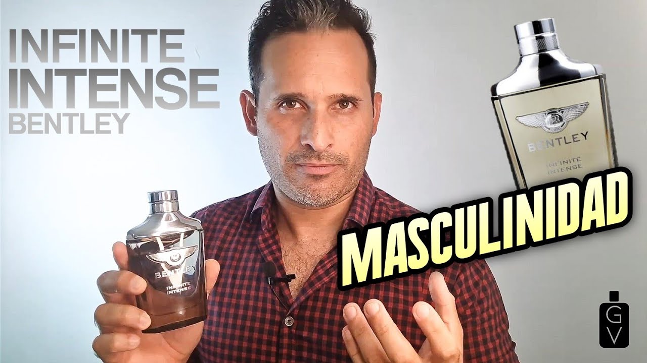 | 𝗜𝗡𝗙𝗜𝗡𝗜𝗧𝗘 𝗜𝗡𝗧𝗘𝗡𝗦𝗘 by 𝗕𝗘𝗡𝗧𝗟𝗘𝗬 | El Hombre de Hoy &bull; Gon&eacute; Valo Fragancias