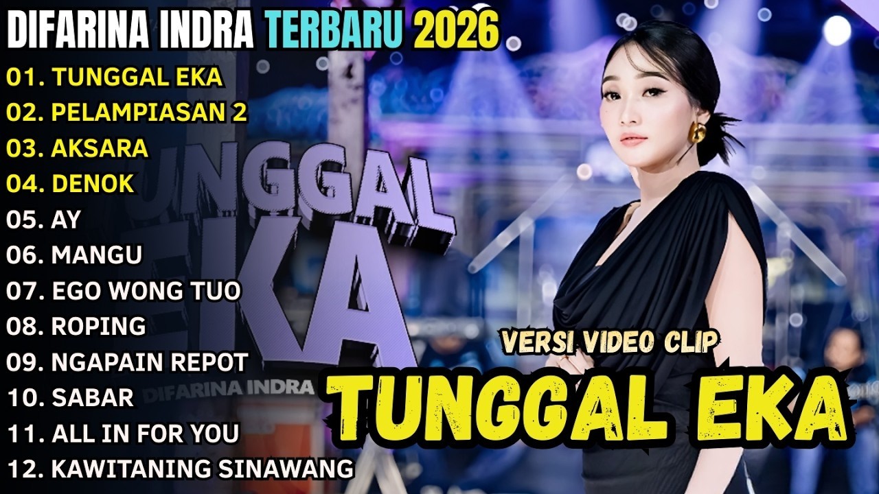 TUNGGAL EKA - PELAMPIASAN 2 - AKSARA - DENOK - AY \\ TERBARU OM ADELLA FULL ALBUM 2026