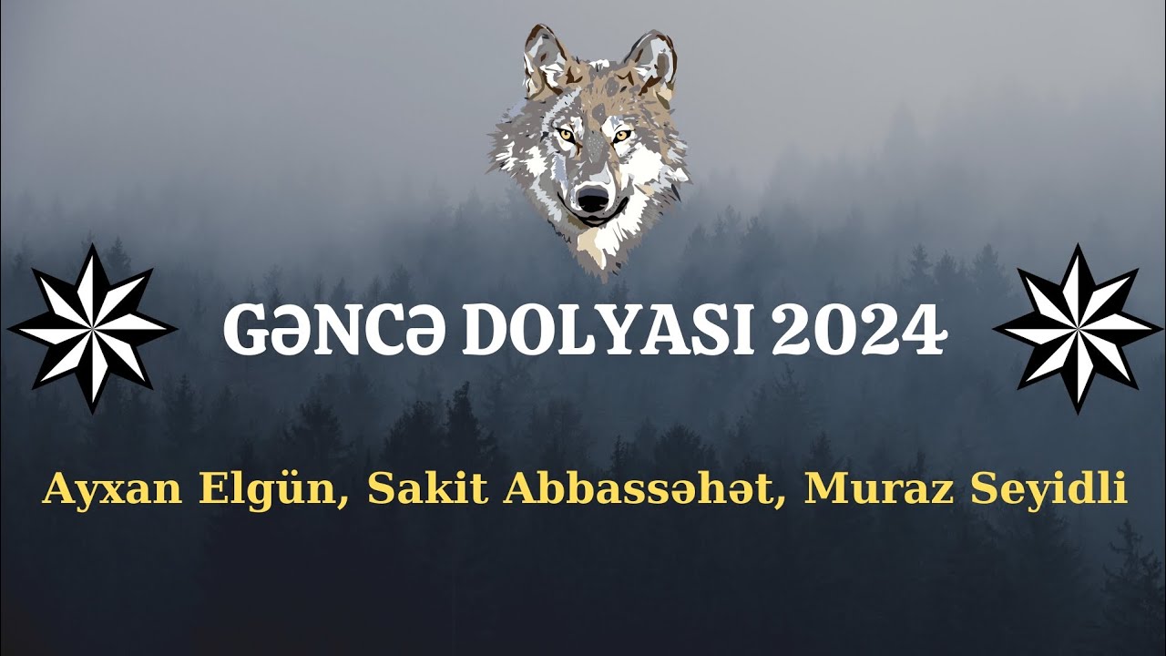 GENCE DOLYASI-2024 | AyxanElgün, Sakit Abbassəhət, Muraz Seyidli