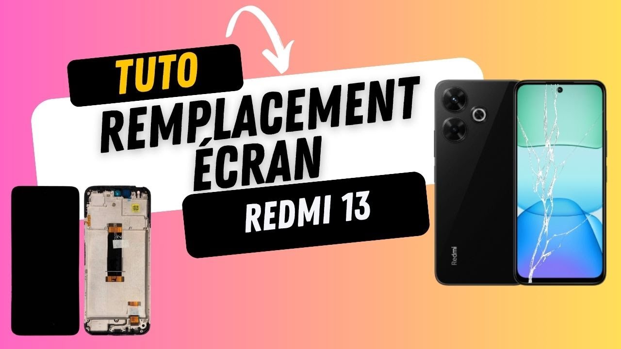 Bloc écran - Xiaomi Redmi 13 4G et 5G - Tutoriel réparation