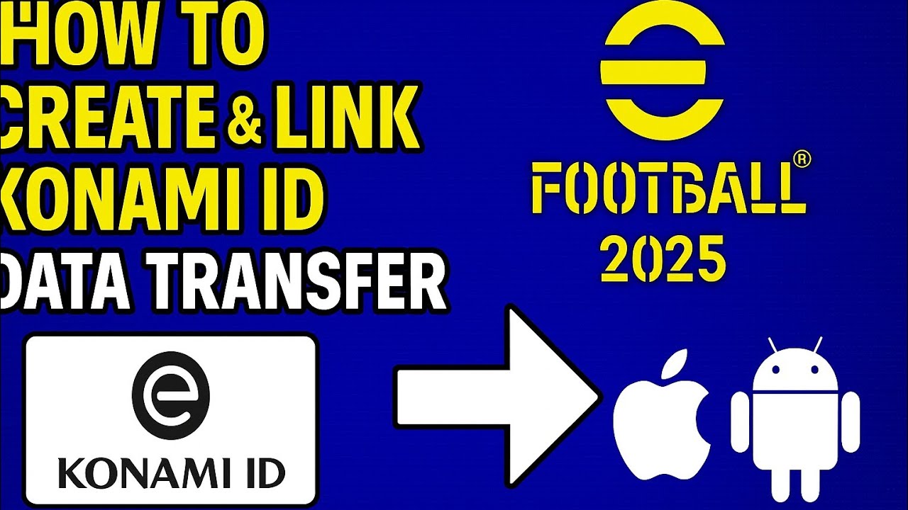 How to create & link KONAMI ID,Data transfer in eFootball both ios and Android