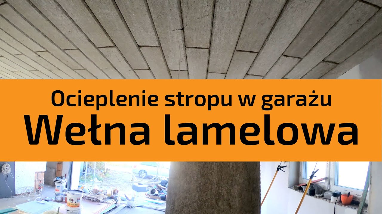 Wełna lamelowa - ocieplenie stropu nad garażem