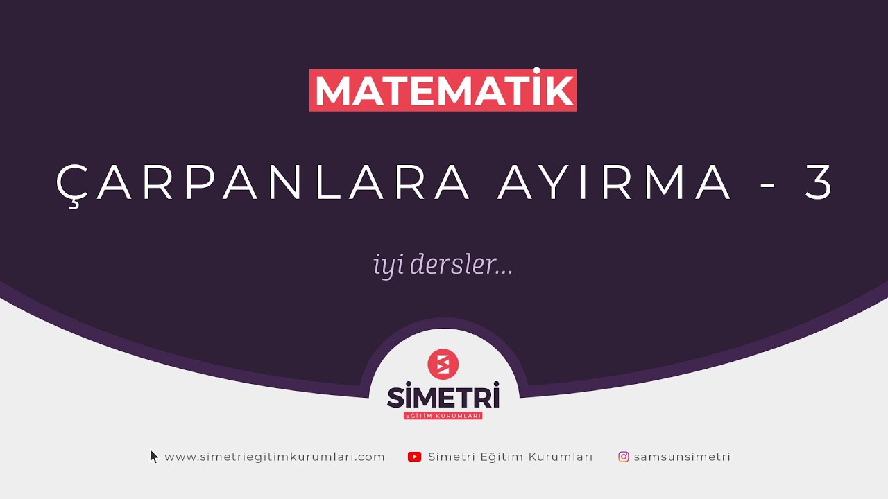 MATEMATİK - Çarpanlara Ayırma 3