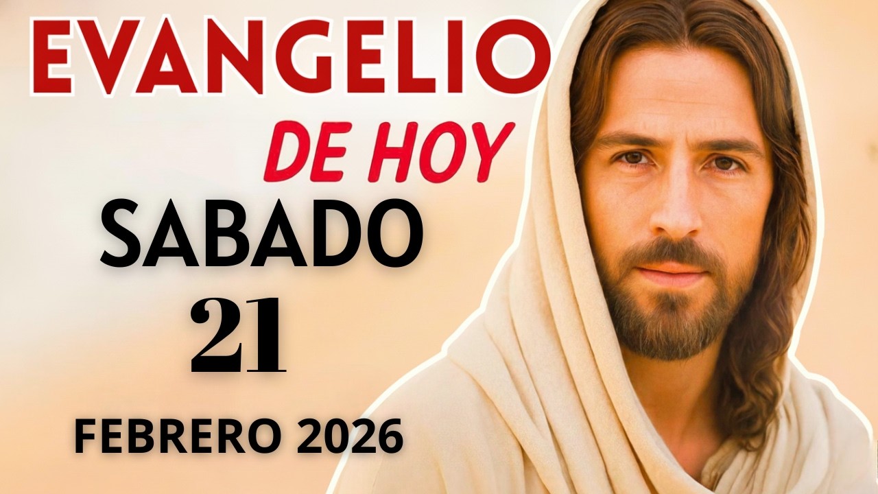 Evangelio de Hoy – Sábado 21 de Febrero del 2026: Lecturas del Día y Reflexión  #evangeliodehoy