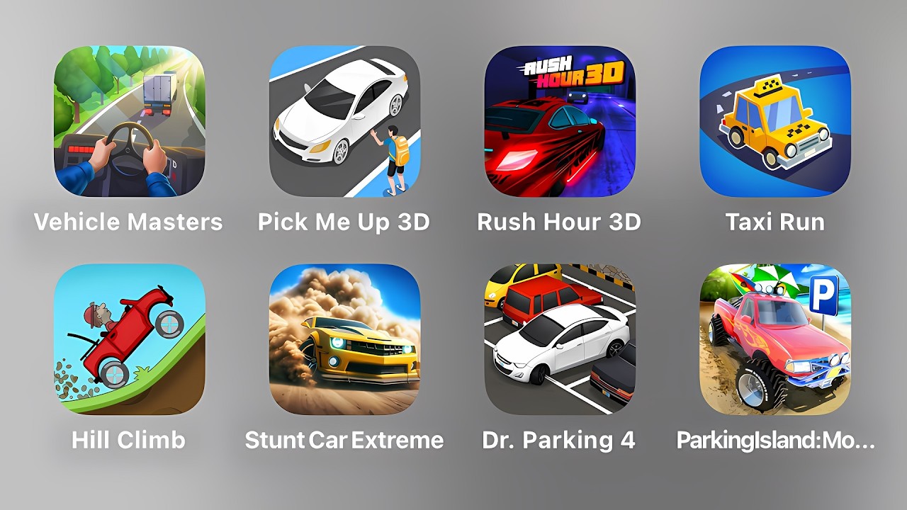 Vehicle Masters, Pick Me Up 3D, Rush Hour 3D, Taxi Run, Hill Climb, Stunt Car Extreme, Dr. Parking 4