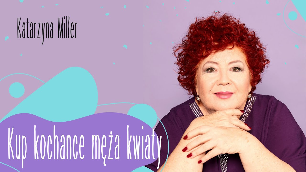 Katarzyna Miller - Kup kochance męża kwiaty