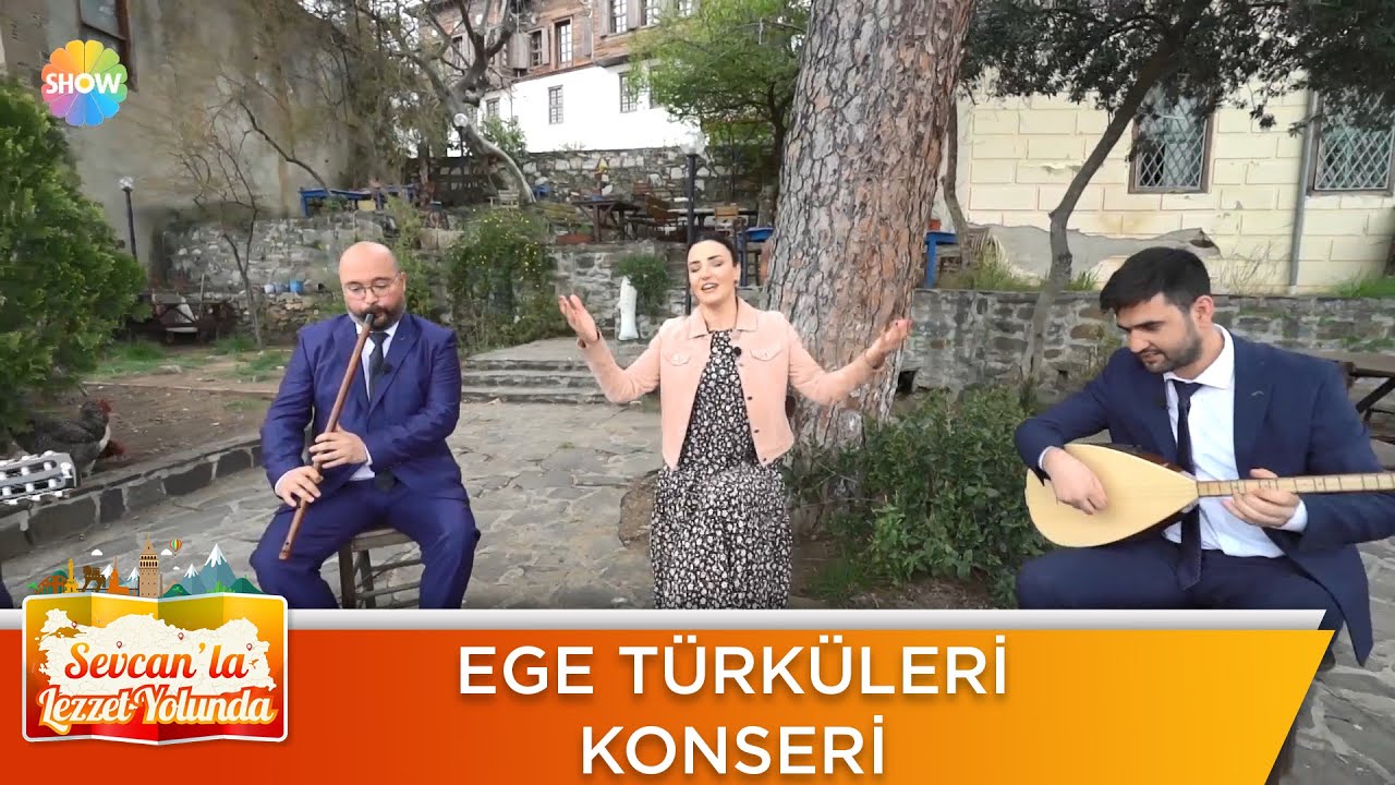 Ege Türküleri Konseri | Sevcan'la Lezzet Yolunda
